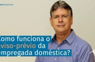 Aviso-prévio da Empregada Doméstica. Como Funciona?