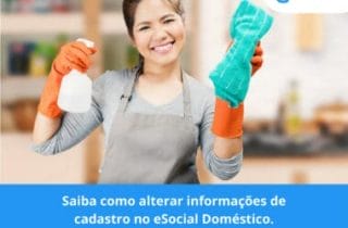 Saiba como alterar informações de cadastro no eSocial Doméstico