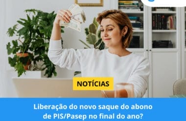 Liberação do novo saque do abono salarial de PIS/Pasep no final do ano?