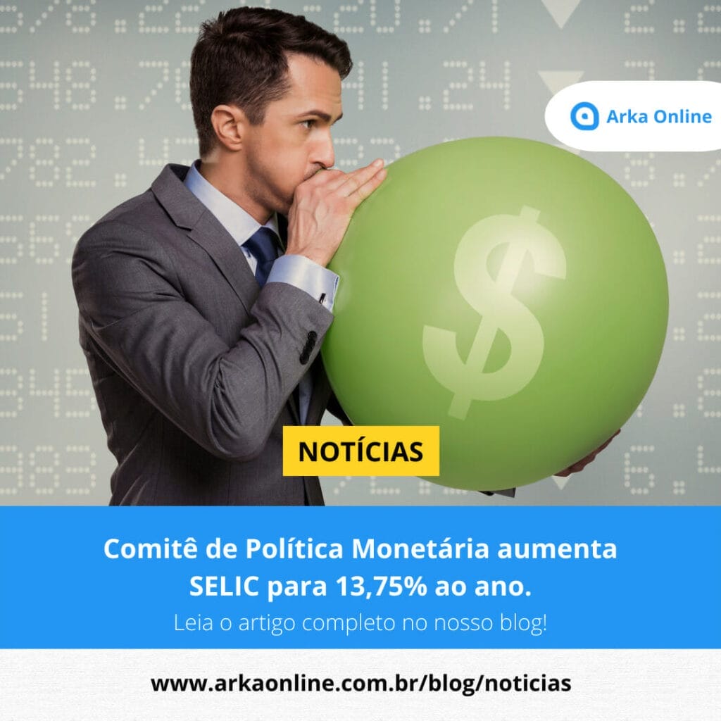 Comitê de Política Monetária aumenta SELIC para 13,75% ao ano 2 SELIC