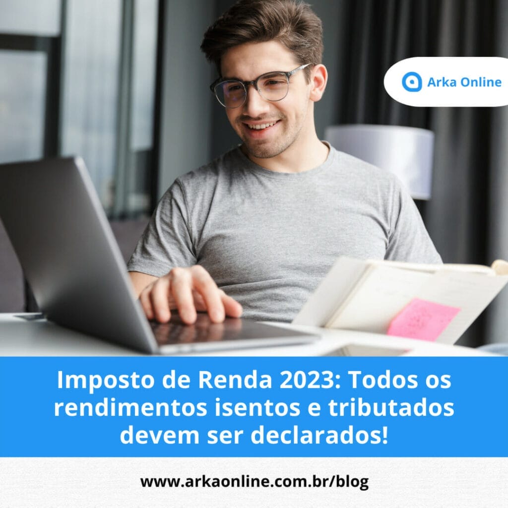 Imposto de Renda: Todos os rendimentos isentos e tributados devem ser declarados! 2 Imposto de Renda 2023