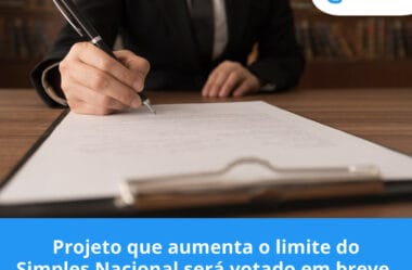 Projeto que aumenta o limite do Simples Nacional será votado em breve