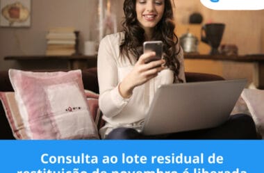 Consulta ao lote residual de restituição de novembro é liberada