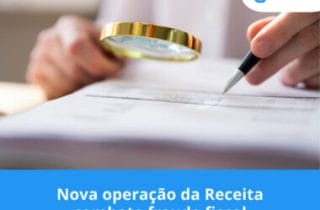 Nova operação da Receita combate fraude fiscal
