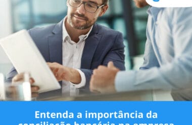 Entenda a importância da conciliação bancária na empresa