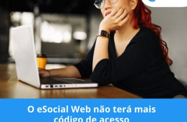 O eSocial Web não terá mais código de acesso