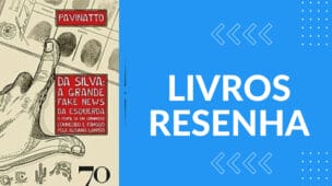 Da Silva a Grande Fake News da Esquerda o Perfil de um Criminoso Conhecido e Famoso Pela Alcunha Lampião