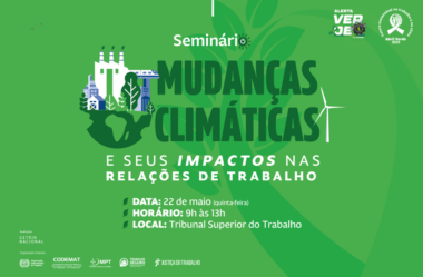 Seminário discutirá mudanças climáticas e seus impactos nas relações de Trabalho