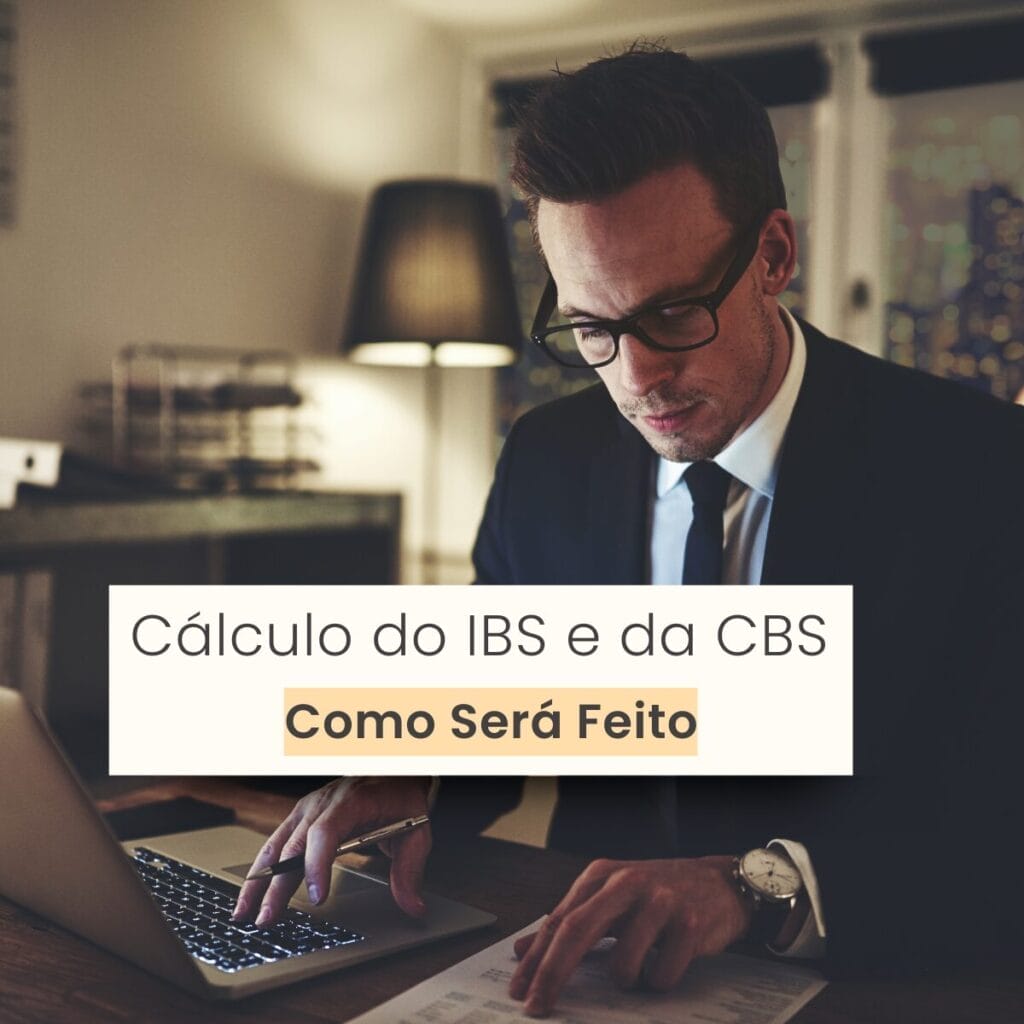 Entenda como o calculo do IBS e da CBS sera feito