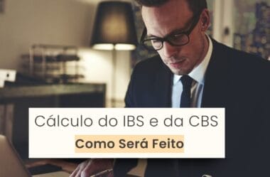 Como será feito o cálculo do IBS e da CBS na nova Reforma Tributária