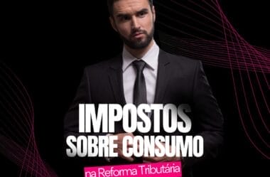 Reforma Tributária: Como Ficam os Impostos Sobre Consumo com a LCP 214/2025