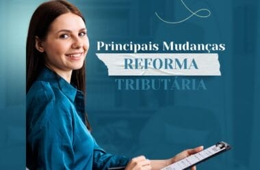 Reforma Tributária: Principais mudanças tributárias com a Lei 214/2025