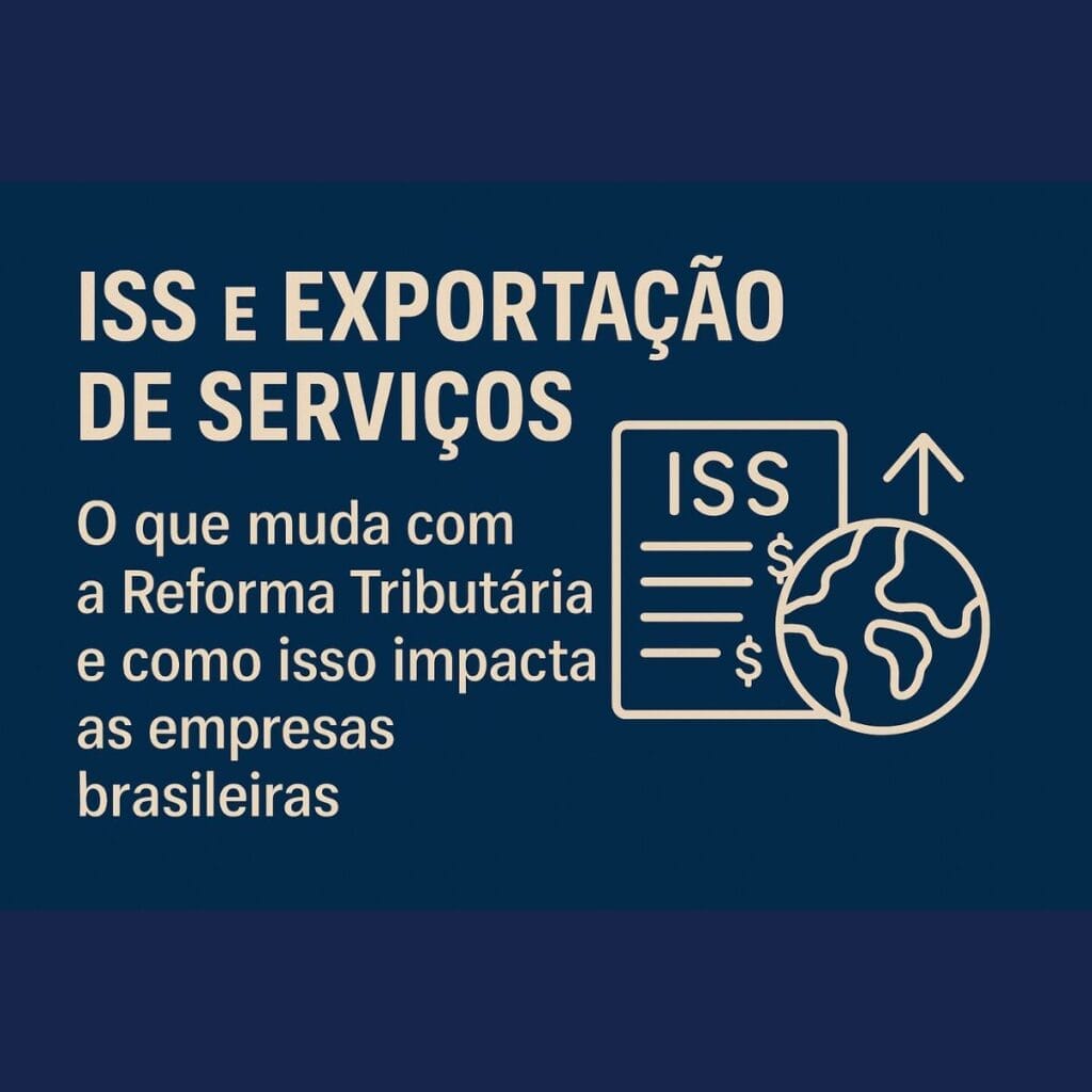 ISS e Exportação de Serviços: O que Muda com a Reforma Tributária e Como Evitar Cobranças Indevidas 1 ISS e Exportacao de Servicos O que Muda com a Reforma Tributaria e Como Evitar Cobrancas Indevidas